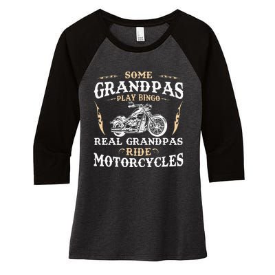 Some Grandpas Play Bingo Real Grandpas Ride Motorcycles Women's Tri-Blend 3/4-Sleeve Raglan Shirt