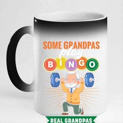 Some Grandpas Play Bingo Real Grandpas Lift Weights Great Gift 11oz Black Color Changing Mug