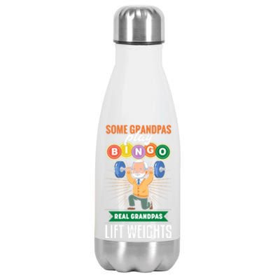 Some Grandpas Play Bingo Real Grandpas Lift Weights Great Gift Stainless Steel Insulated Water Bottle