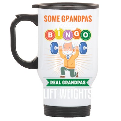 Some Grandpas Play Bingo Real Grandpas Lift Weights Great Gift Stainless Steel Travel Mug