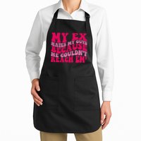 Sarcasm Groovy Quotes My Ex Hates My Guts Because He Couldn't Reach Em Apron