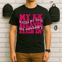 Sarcasm Groovy Quotes My Ex Hates My Guts Because He Couldn't Reach Em T-Shirt