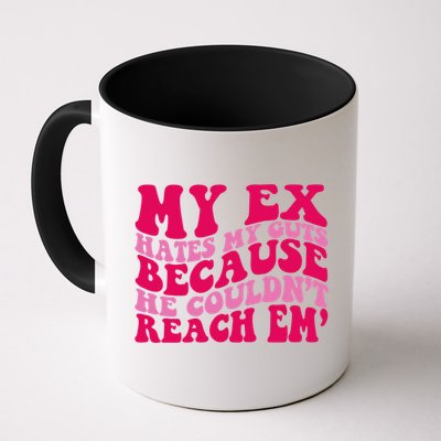 Sarcasm Groovy Quotes My Ex Hates My Guts Because He Couldn't Reach Em Mug