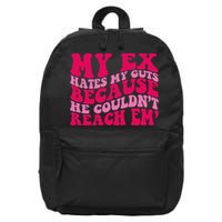 Sarcasm Groovy Quotes My Ex Hates My Guts Because He Couldn't Reach Em 16 in Basic Backpack