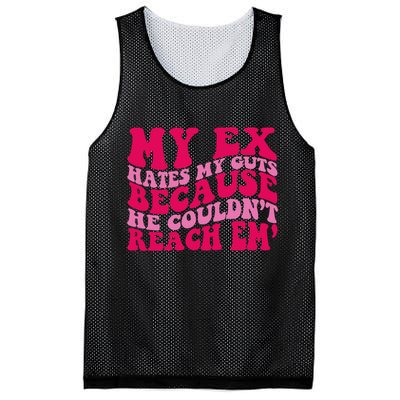 Sarcasm Groovy Quotes My Ex Hates My Guts Because He Couldn't Reach Em Mesh Reversible Basketball Jersey Tank