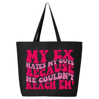 Sarcasm Groovy Quotes My Ex Hates My Guts Because He Couldn't Reach Em 25L Jumbo Tote