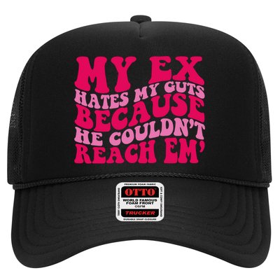Sarcasm Groovy Quotes My Ex Hates My Guts Because He Couldn't Reach Em Trucker Hat