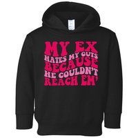 Sarcasm Groovy Quotes My Ex Hates My Guts Because He Couldn't Reach Em Toddler Hoodie