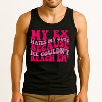Sarcasm Groovy Quotes My Ex Hates My Guts Because He Couldn't Reach Em Tank Top
