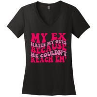 Sarcasm Groovy Quotes My Ex Hates My Guts Because He Couldn't Reach Em Women's V-Neck T-Shirt