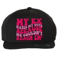 Sarcasm Groovy Quotes My Ex Hates My Guts Because He Couldn't Reach Em Wool Snapback Cap