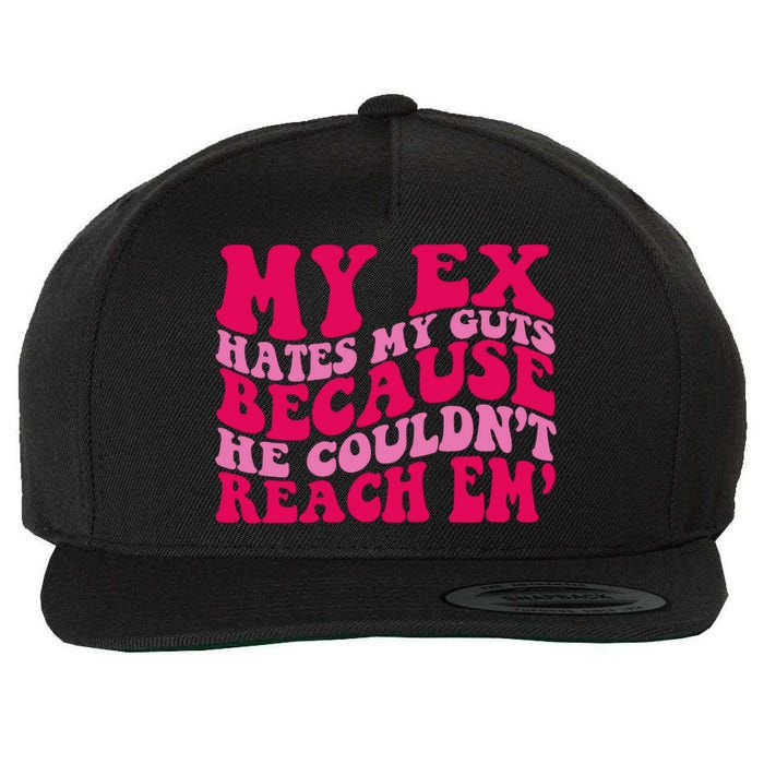 Sarcasm Groovy Quotes My Ex Hates My Guts Because He Couldn't Reach Em Wool Snapback Cap