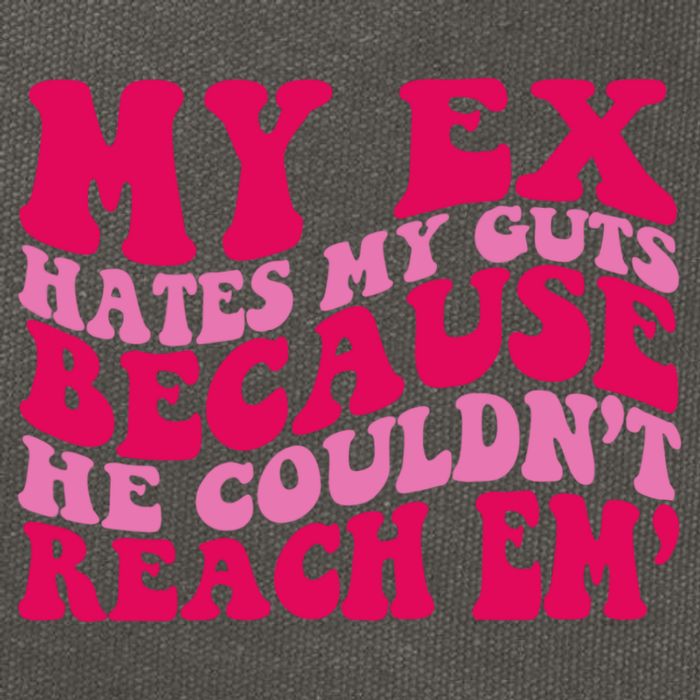 Sarcasm Groovy Quotes My Ex Hates My Guts Because He Couldn't Reach Em Cotton Canvas Backpack