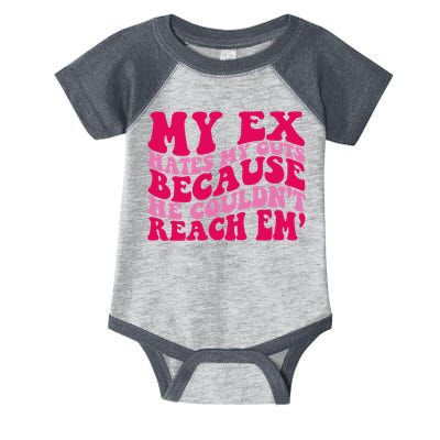 Sarcasm Groovy Quotes My Ex Hates My Guts Because He Couldn't Reach Em Infant Baby Jersey Bodysuit