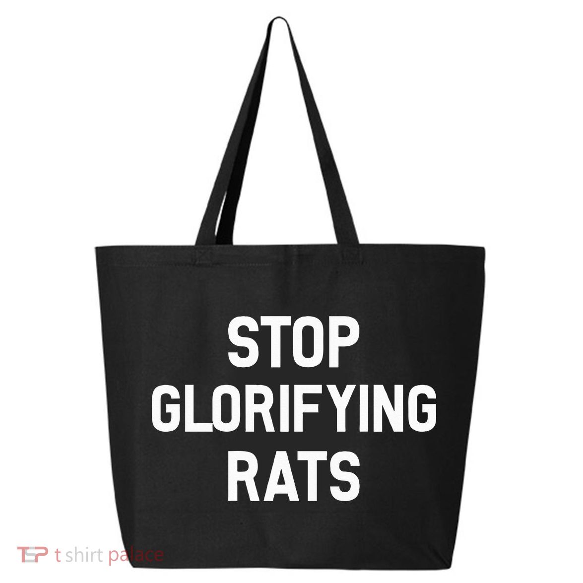 Stop Glorifying Rats 25L Jumbo Tote