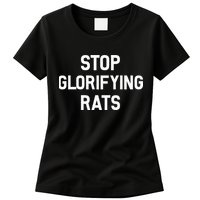 Stop Glorifying Rats Womens T-Shirt