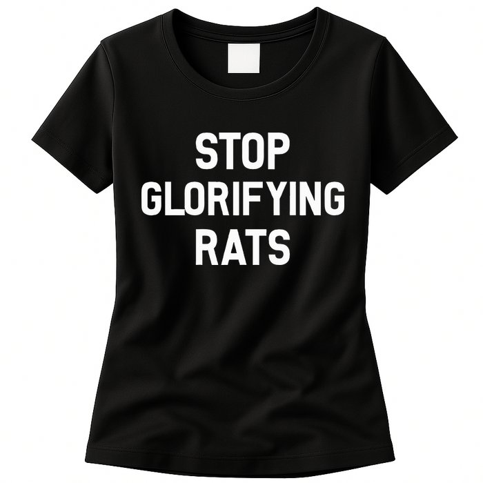 Stop Glorifying Rats Womens T-Shirt