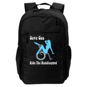 Save Gas Ride The Handicapped Funny Wheelchair Daily Commute Backpack