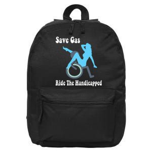 Save Gas Ride The Handicapped Funny Wheelchair 16 in Basic Backpack