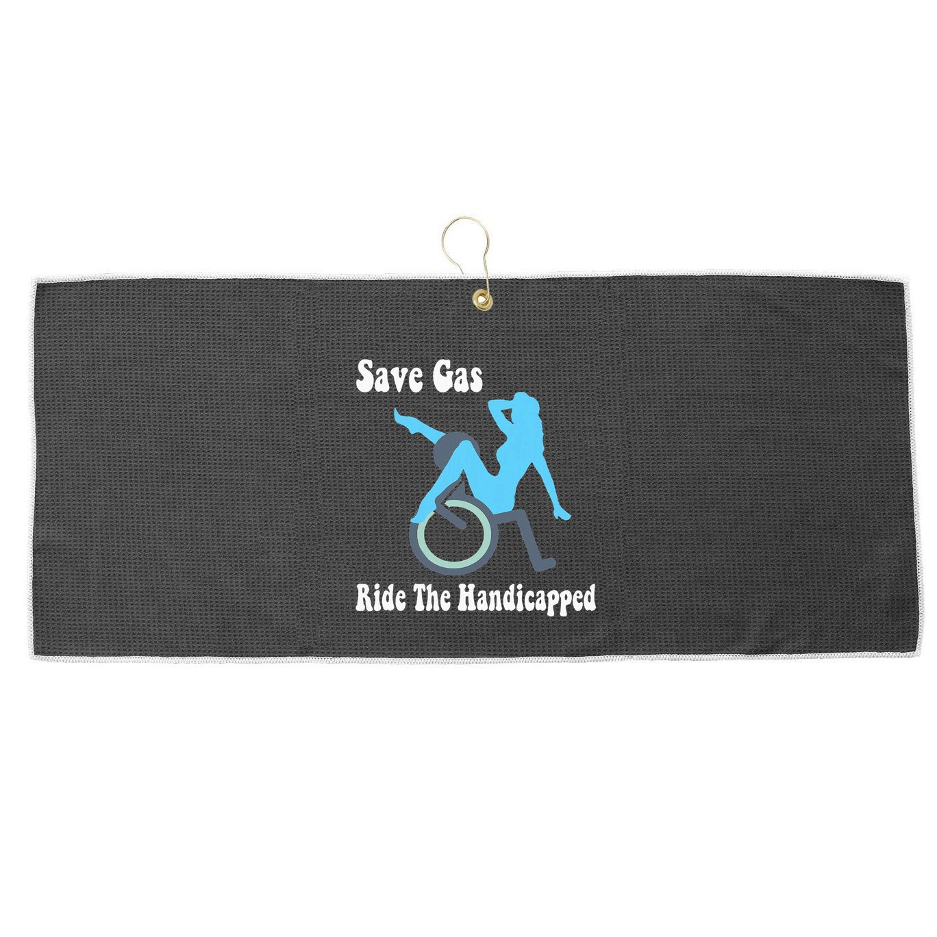 Save Gas Ride The Handicapped Funny Wheelchair Large Microfiber Waffle Golf Towel