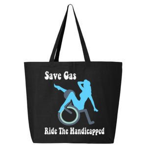 Save Gas Ride The Handicapped Funny Wheelchair 25L Jumbo Tote