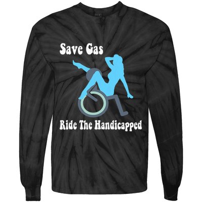 Save Gas Ride The Handicapped Funny Wheelchair Tie-Dye Long Sleeve Shirt