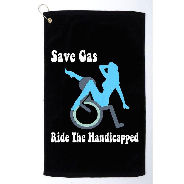 Save Gas Ride The Handicapped Funny Wheelchair Golf Towel