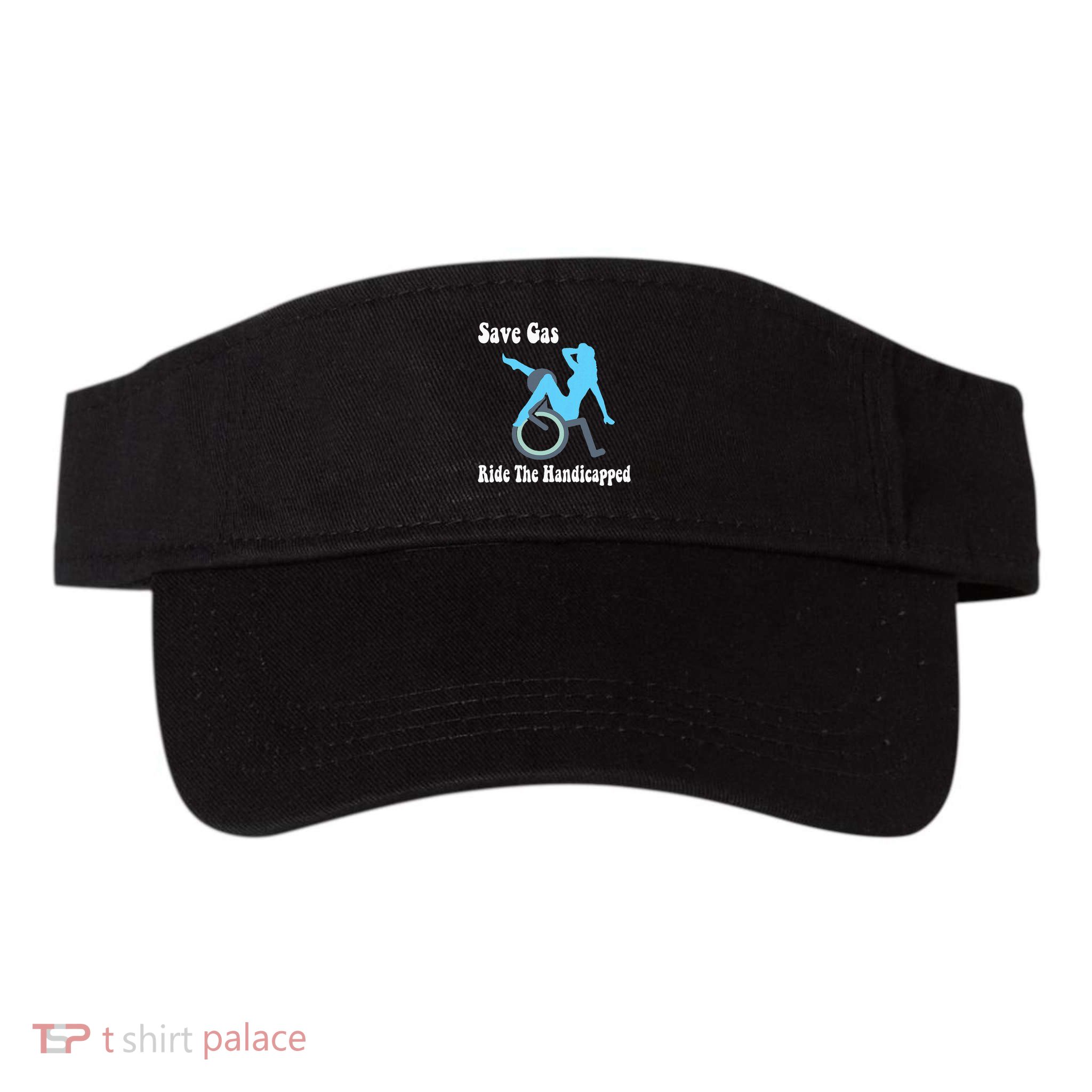 Save Gas Ride The Handicapped Funny Wheelchair Visor