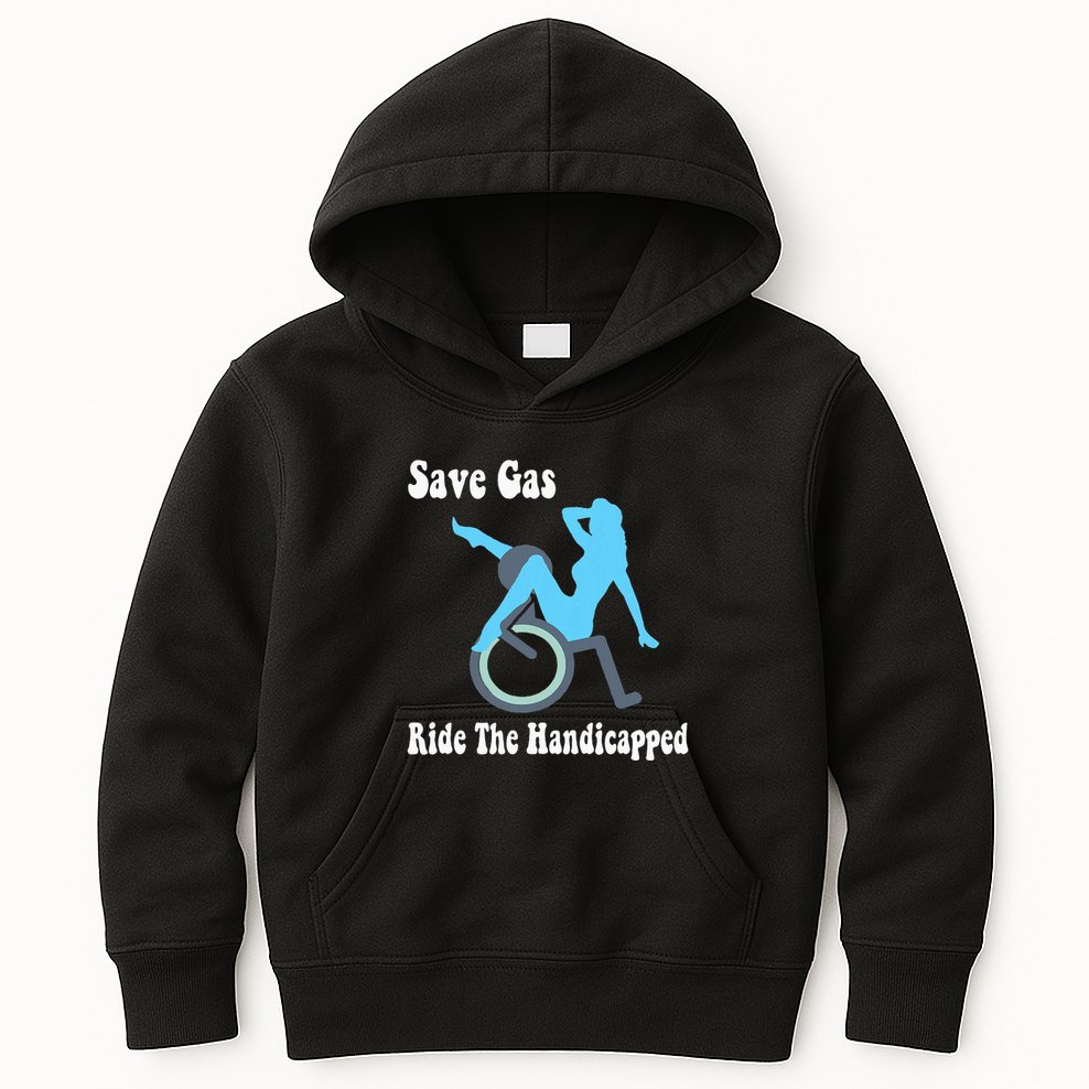 Save Gas Ride The Handicapped Funny Wheelchair Kids Hoodie