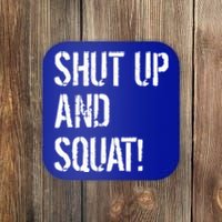 Squat Gym Rats Shut Up And Squat Gym Teachers Shut And Squat Great Gift Coaster