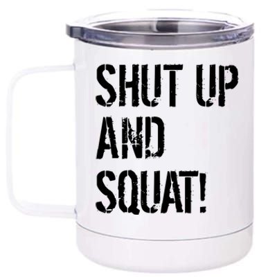 Squat Gym Rats Shut Up And Squat Gym Teachers Shut And Squat Great Gift 12 oz Stainless Steel Tumbler Cup