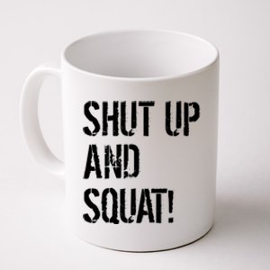 Squat Gym Rats Shut Up And Squat Gym Teachers Shut And Squat Great Gift Coffee Mug