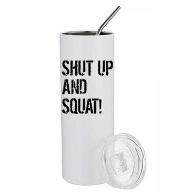 Squat Gym Rats Shut Up And Squat Gym Teachers Shut And Squat Great Gift Stainless Steel Tumbler