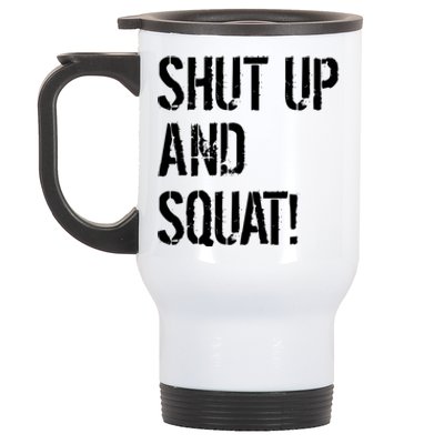 Squat Gym Rats Shut Up And Squat Gym Teachers Shut And Squat Great Gift Stainless Steel Travel Mug