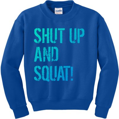 Squat Gym Rats Shut Up And Squat Gym Teachers Shut And Squat Great Gift Kids Sweatshirt