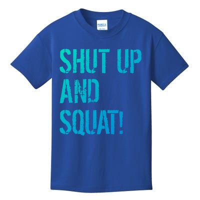 Squat Gym Rats Shut Up And Squat Gym Teachers Shut And Squat Great Gift Kids T-Shirt