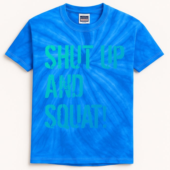 Squat Gym Rats Shut Up And Squat Gym Teachers Shut And Squat Great Gift Kids Tie-Dye T-Shirt