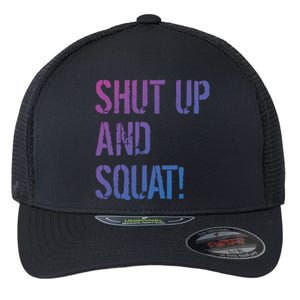 Squat Gym Rats Shut Up And Squat Gym Teachers Shut And Squat Great Gift Flexfit Unipanel Trucker Cap