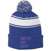 Squat Gym Rats Shut Up And Squat Gym Teachers Shut And Squat Great Gift Stripe Pom Pom Beanie