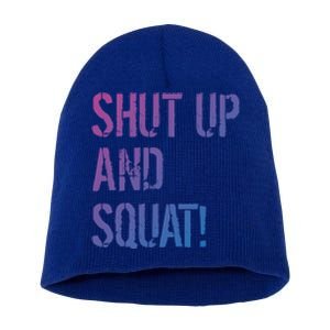 Squat Gym Rats Shut Up And Squat Gym Teachers Shut And Squat Great Gift Short Acrylic Beanie