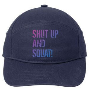 Squat Gym Rats Shut Up And Squat Gym Teachers Shut And Squat Great Gift 7-Panel Snapback Hat