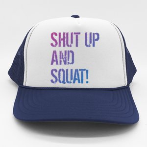 Squat Gym Rats Shut Up And Squat Gym Teachers Shut And Squat Great Gift Trucker Hat