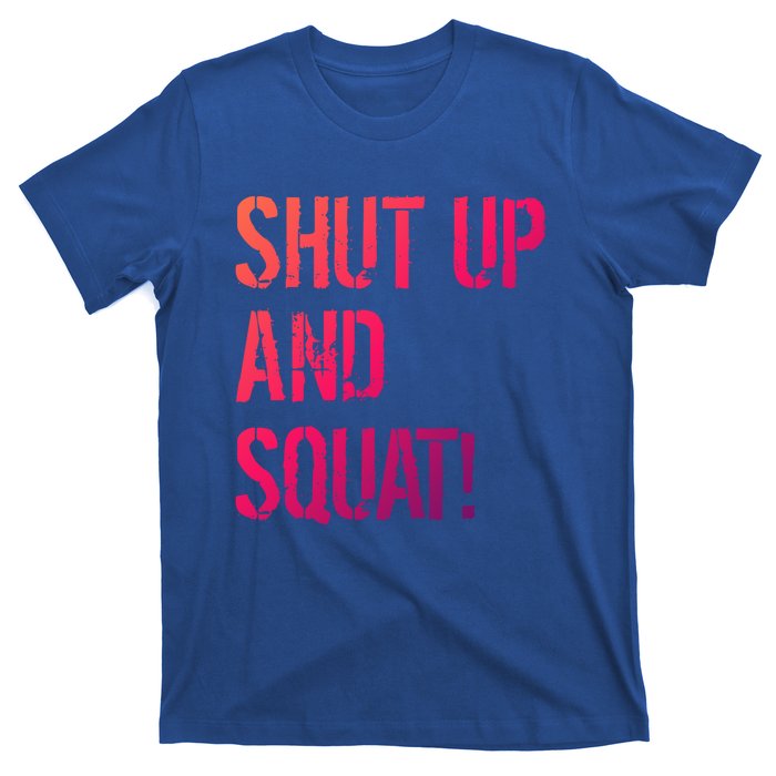 Squat Gym Rats Shut Up And Squat Gym Teachers Shut And Squat Great Gift T-Shirt