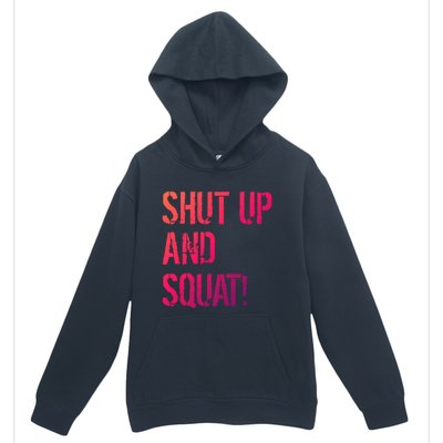 Squat Gym Rats Shut Up And Squat Gym Teachers Shut And Squat Great Gift Urban Pullover Hoodie