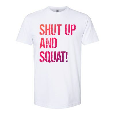 Squat Gym Rats Shut Up And Squat Gym Teachers Shut And Squat Great Gift Softstyle® CVC T-Shirt