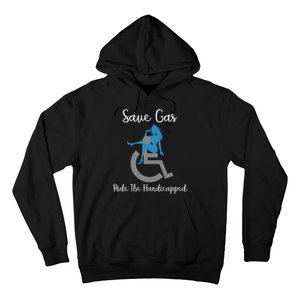 SAVE GAS RIDE THE Handicapped Hoodie