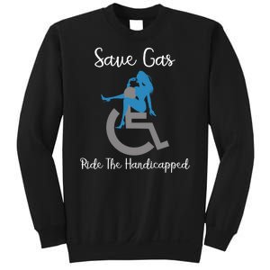 SAVE GAS RIDE THE Handicapped Sweatshirt