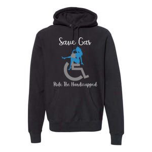 SAVE GAS RIDE THE Handicapped Premium Hoodie