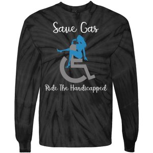 SAVE GAS RIDE THE Handicapped Tie-Dye Long Sleeve Shirt