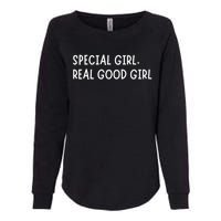 Special Girl Real Good Girl Funny Girls Christmas Womens California Wash Sweatshirt